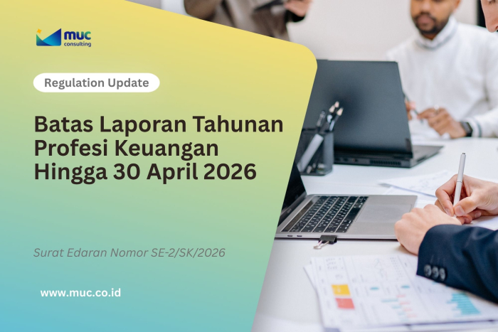 Batas Laporan Tahunan Profesi Keuangan Hingga 30 April 2026